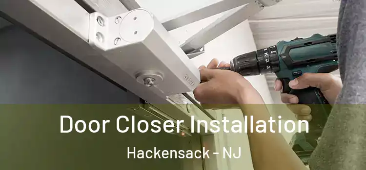 Door Closer Installation Hackensack - NJ
