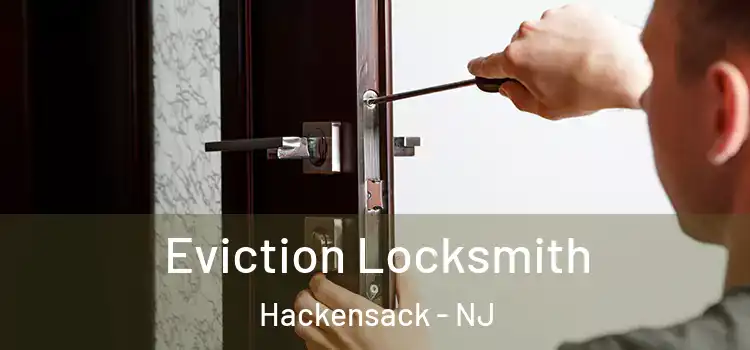 Eviction Locksmith Hackensack - NJ