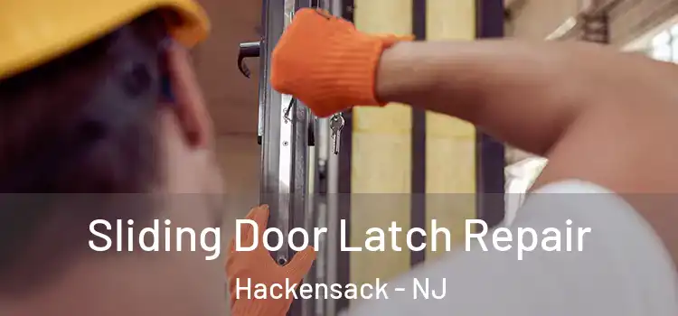 Sliding Door Latch Repair Hackensack - NJ