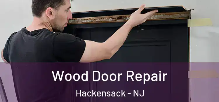 Wood Door Repair Hackensack - NJ